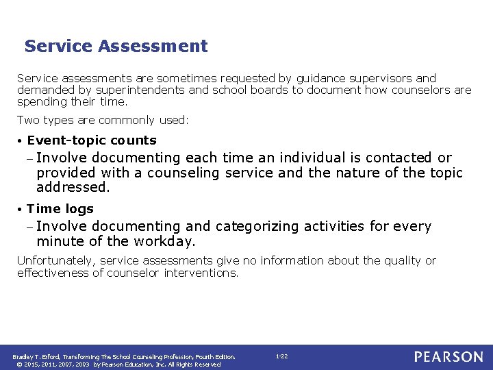 Service Assessment Service assessments are sometimes requested by guidance supervisors and demanded by superintendents