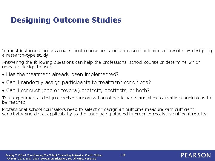 Designing Outcome Studies In most instances, professional school counselors should measure outcomes or results
