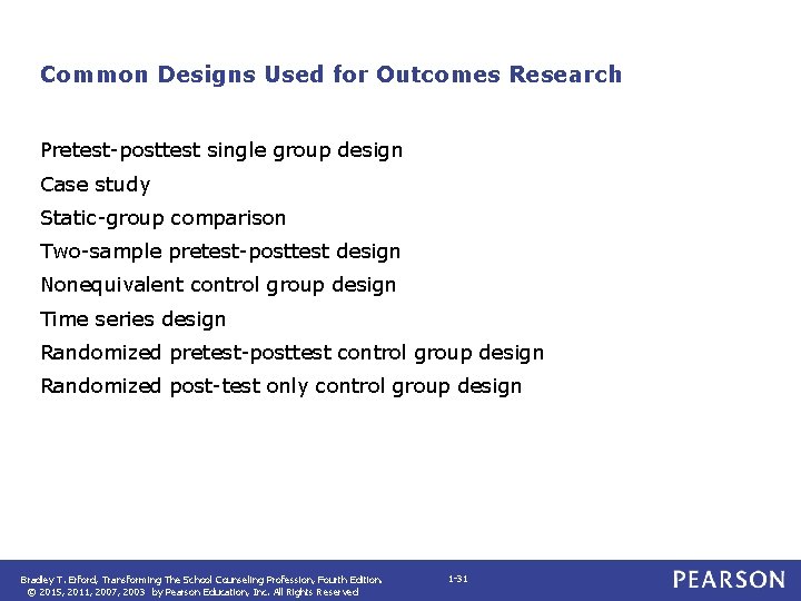 Common Designs Used for Outcomes Research Pretest-posttest single group design Case study Static-group comparison