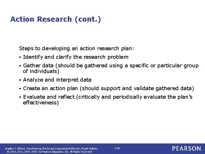 Action Research (cont. ) Steps to developing an action research plan: • Identify and