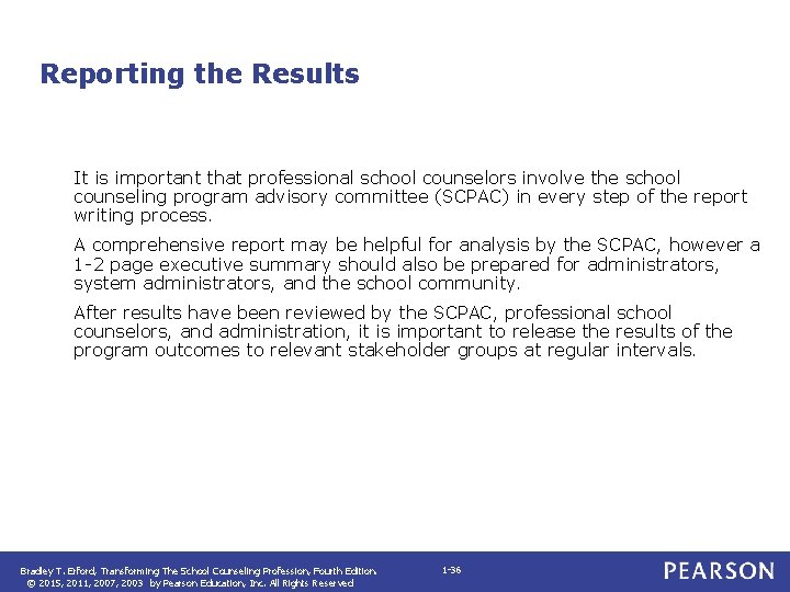 Reporting the Results It is important that professional school counselors involve the school counseling