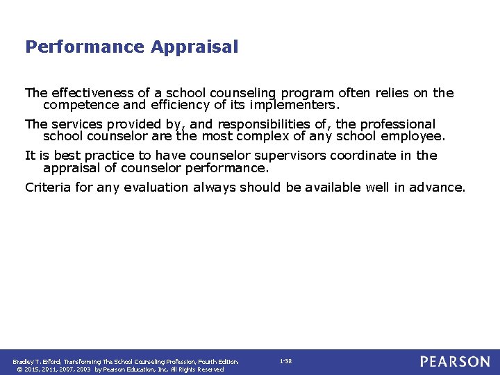 Performance Appraisal The effectiveness of a school counseling program often relies on the competence