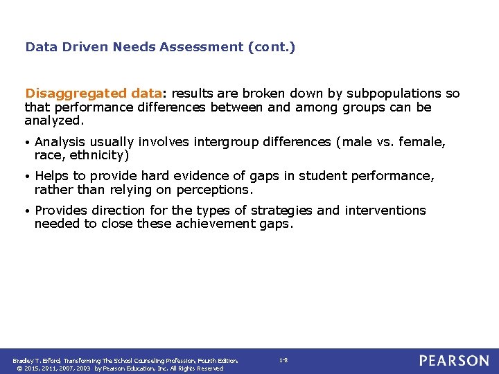 Data Driven Needs Assessment (cont. ) Disaggregated data: results are broken down by subpopulations