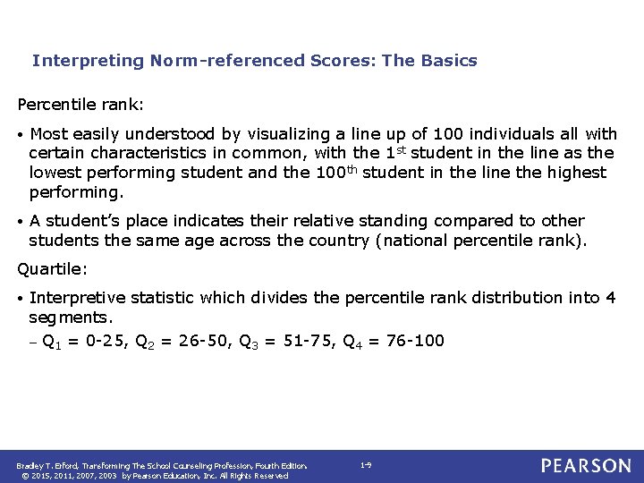 Interpreting Norm-referenced Scores: The Basics Percentile rank: • Most easily understood by visualizing a