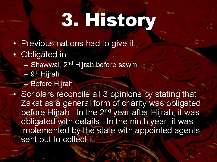 3. History • Previous nations had to give it. • Obligated in: – Shawwal,