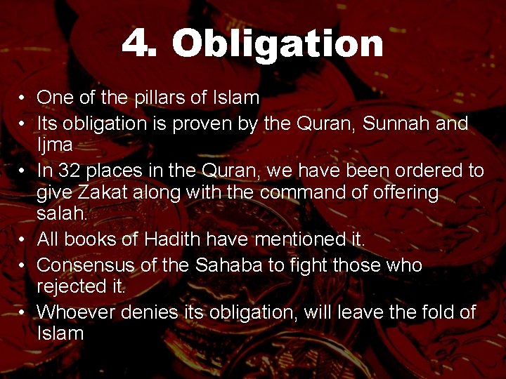 4. Obligation • One of the pillars of Islam • Its obligation is proven