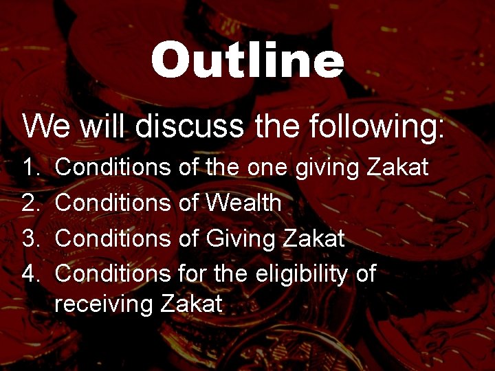 Outline We will discuss the following: 1. 2. 3. 4. Conditions of the one