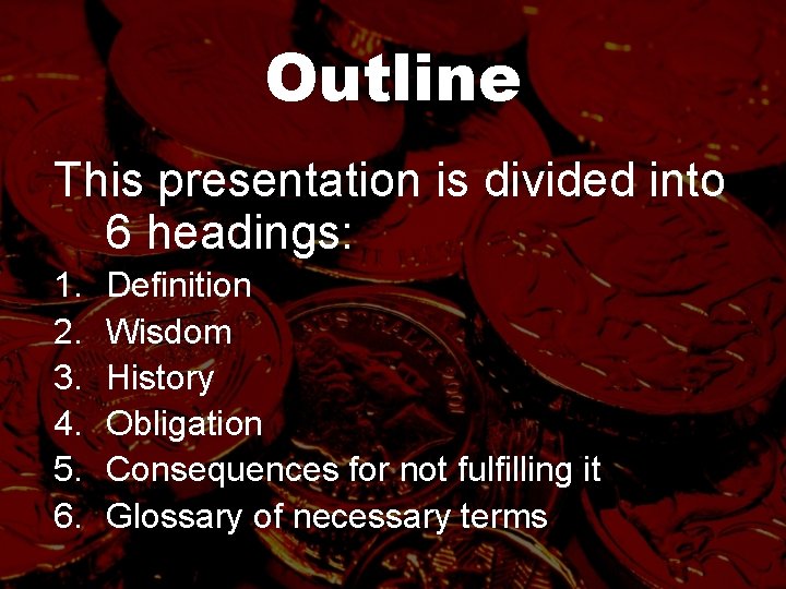 Outline This presentation is divided into 6 headings: 1. 2. 3. 4. 5. 6.