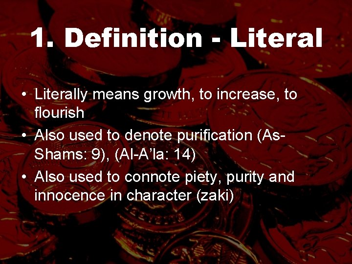 1. Definition - Literal • Literally means growth, to increase, to flourish • Also