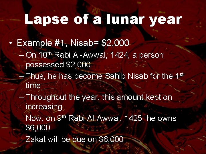 Lapse of a lunar year • Example #1, Nisab= $2, 000 – On 10