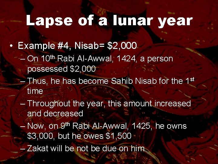 Lapse of a lunar year • Example #4, Nisab= $2, 000 – On 10