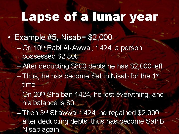 Lapse of a lunar year • Example #5, Nisab= $2, 000 – On 10