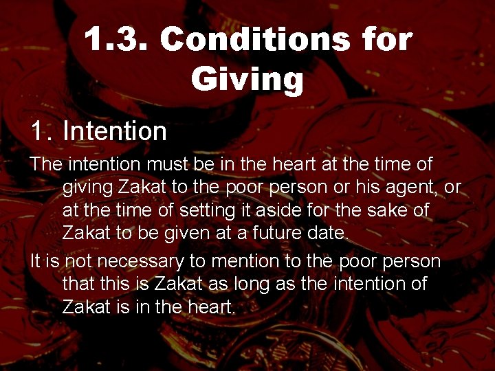 1. 3. Conditions for Giving 1. Intention The intention must be in the heart