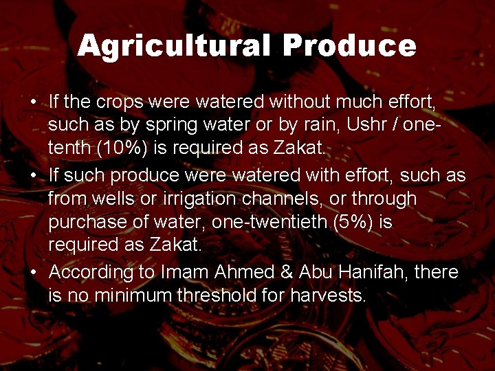 Agricultural Produce • If the crops were watered without much effort, such as by