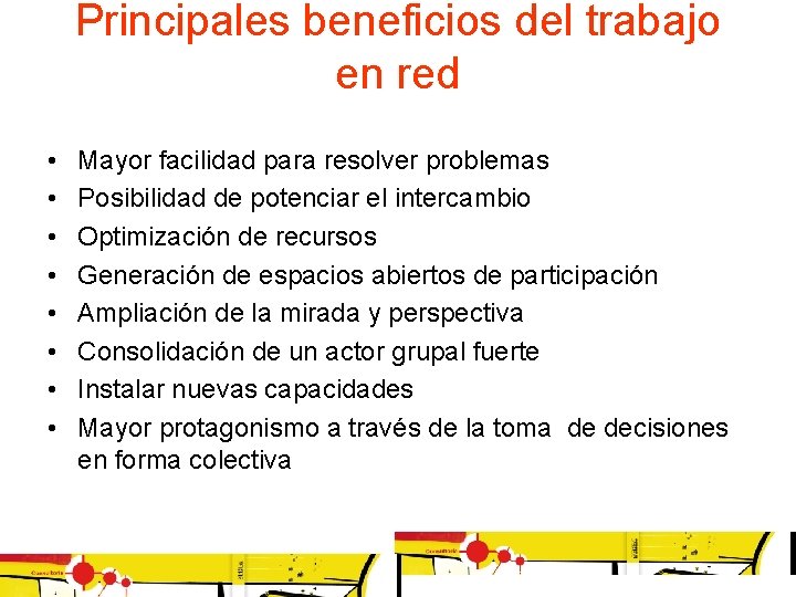 Principales beneficios del trabajo en red • • Mayor facilidad para resolver problemas Posibilidad