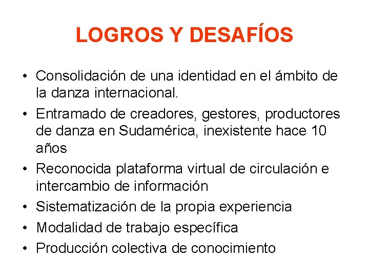 LOGROS Y DESAFÍOS • Consolidación de una identidad en el ámbito de la danza