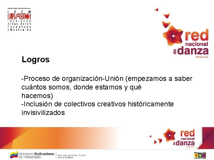 Logros -Proceso de organización-Unión (empezamos a saber cuántos somos, donde estamos y qué hacemos)