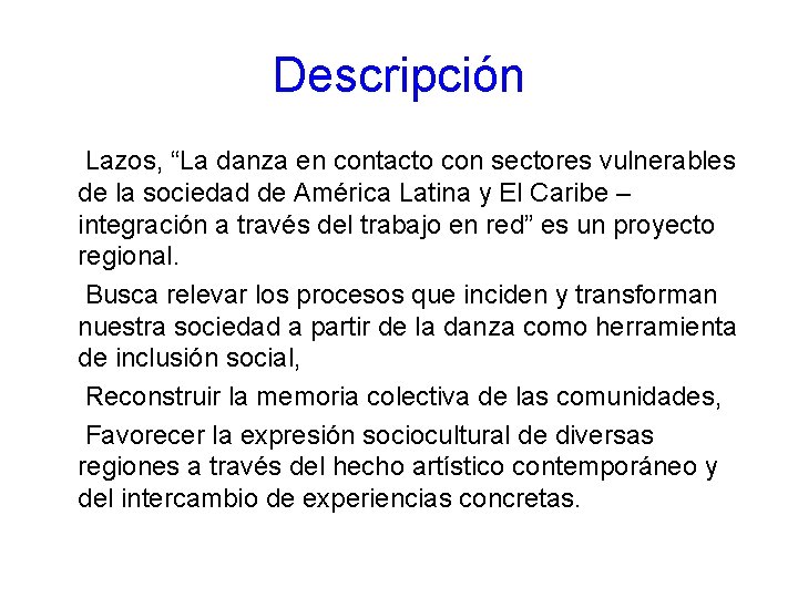 Descripción Lazos, “La danza en contacto con sectores vulnerables de la sociedad de América