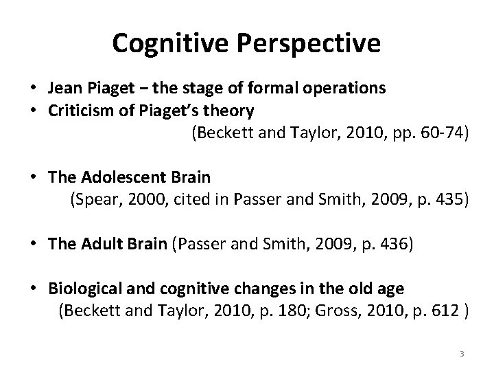 Cognitive Perspective • Jean Piaget − the stage of formal operations • Criticism of