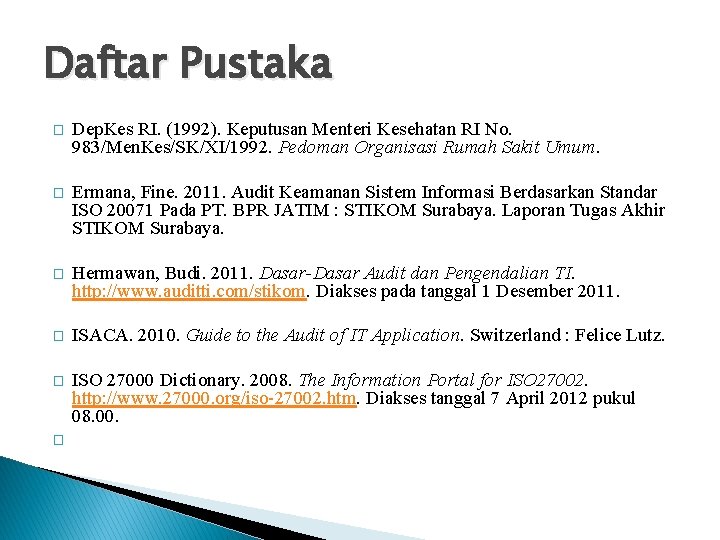 Daftar Pustaka � Dep. Kes RI. (1992). Keputusan Menteri Kesehatan RI No. 983/Men. Kes/SK/XI/1992.