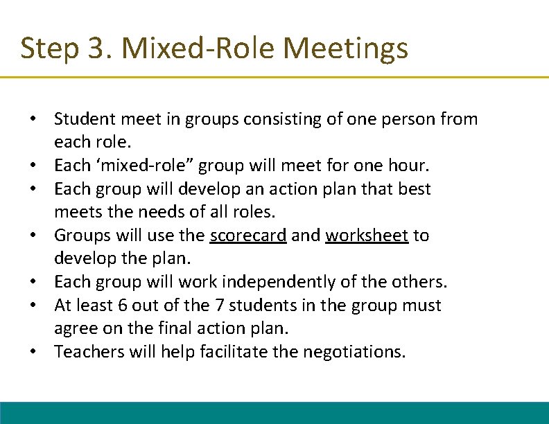 Step 3. Mixed-Role Meetings • Student meet in groups consisting of one person from