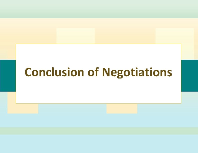 Conclusion of Negotiations 