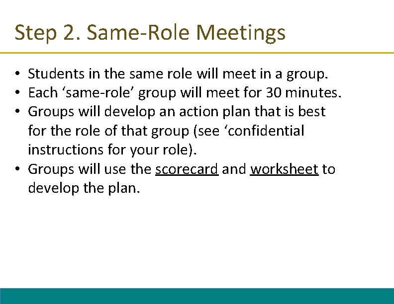 Step 2. Same-Role Meetings • Students in the same role will meet in a