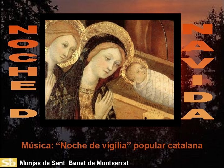 Música: “Noche de vigília” popular catalana Monjas de Sant Benet de Montserrat 