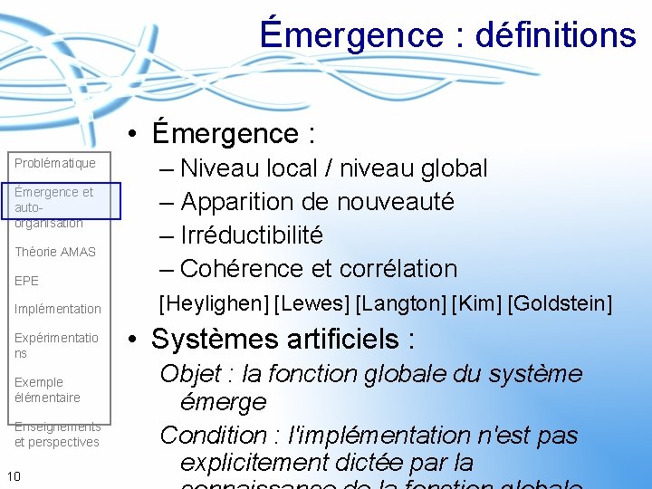 Émergence : définitions • Émergence : EPE – Niveau local / niveau global –