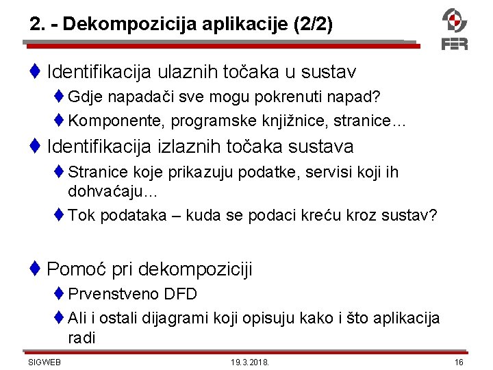 2. - Dekompozicija aplikacije (2/2) Identifikacija ulaznih točaka u sustav Gdje napadači sve mogu