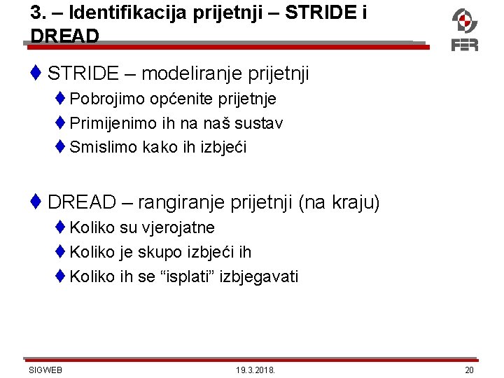 3. – Identifikacija prijetnji – STRIDE i DREAD STRIDE – modeliranje prijetnji Pobrojimo općenite