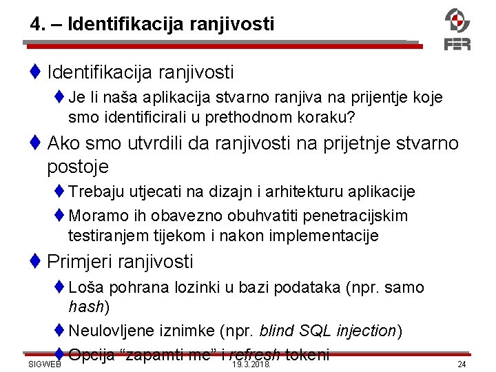 4. – Identifikacija ranjivosti Je li naša aplikacija stvarno ranjiva na prijentje koje smo