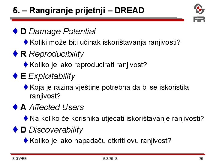 5. – Rangiranje prijetnji – DREAD D Damage Potential Koliki može biti učinak iskorištavanja