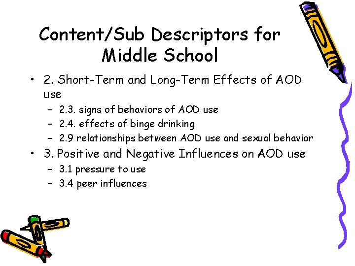 Content/Sub Descriptors for Middle School • 2. Short-Term and Long-Term Effects of AOD use