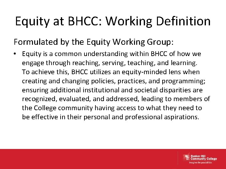 Equity at BHCC: Working Definition Formulated by the Equity Working Group: • Equity is