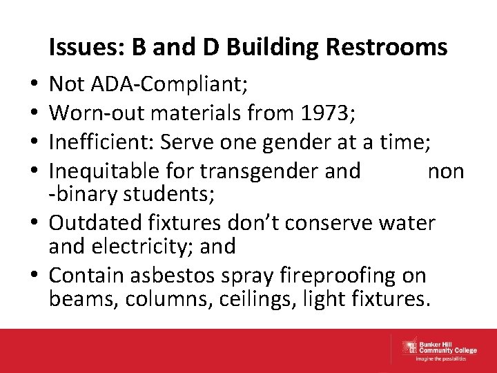 Issues: B and D Building Restrooms Not ADA-Compliant; Worn-out materials from 1973; Inefficient: Serve