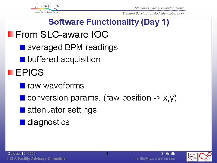 Software Functionality (Day 1) From SLC-aware IOC averaged BPM readings buffered acquisition EPICS raw