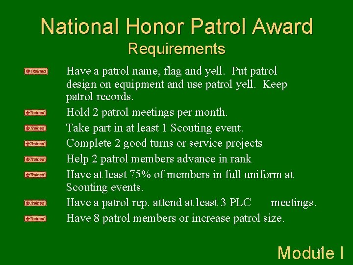 National Honor Patrol Award Requirements Have a patrol name, flag and yell. Put patrol