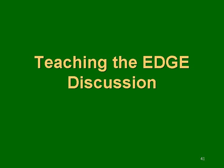 Teaching the EDGE Discussion 41 