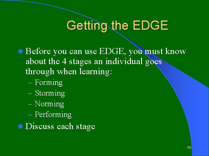 Getting the EDGE l Before you can use EDGE, you must know about the