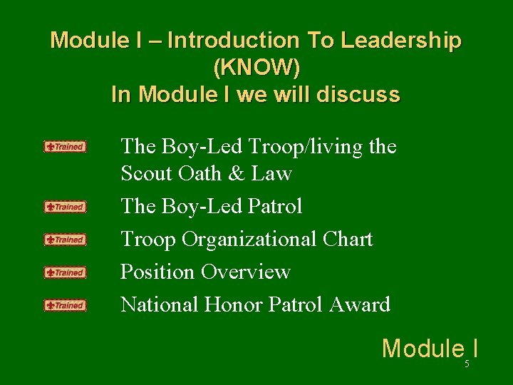 Module I – Introduction To Leadership (KNOW) In Module I we will discuss The