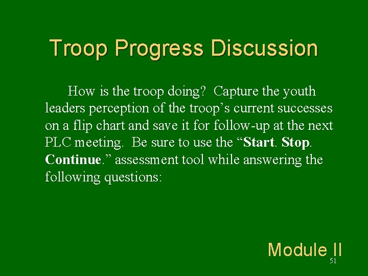 Troop Progress Discussion How is the troop doing? Capture the youth leaders perception of
