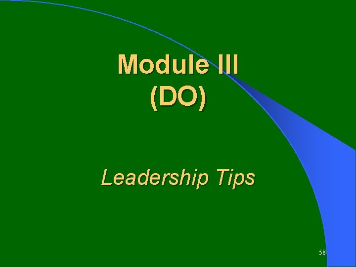 Module III (DO) Leadership Tips 58 