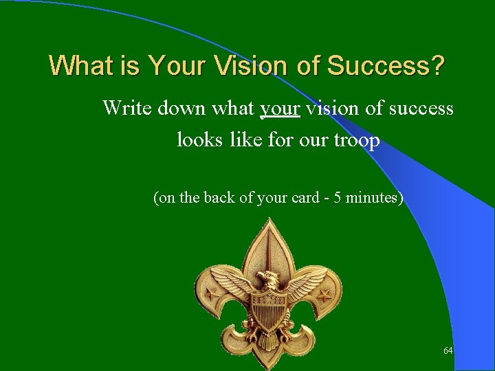 What is Your Vision of Success? Write down what your vision of success looks