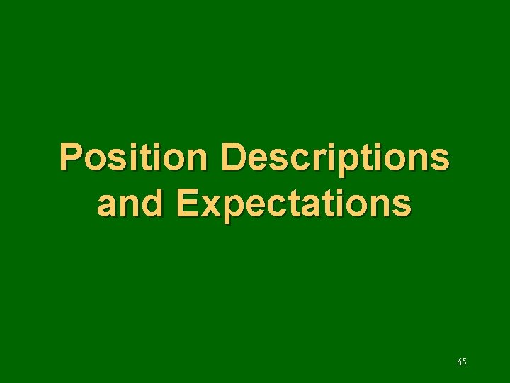 Position Descriptions and Expectations 65 