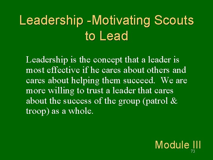 Leadership -Motivating Scouts to Leadership is the concept that a leader is most effective