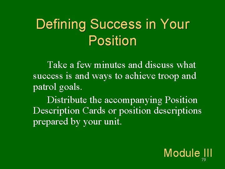 Defining Success in Your Position Take a few minutes and discuss what success is