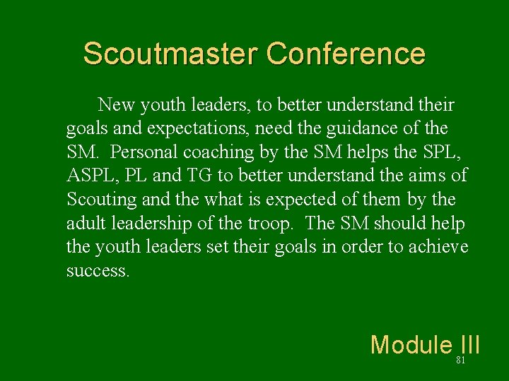 Scoutmaster Conference New youth leaders, to better understand their goals and expectations, need the