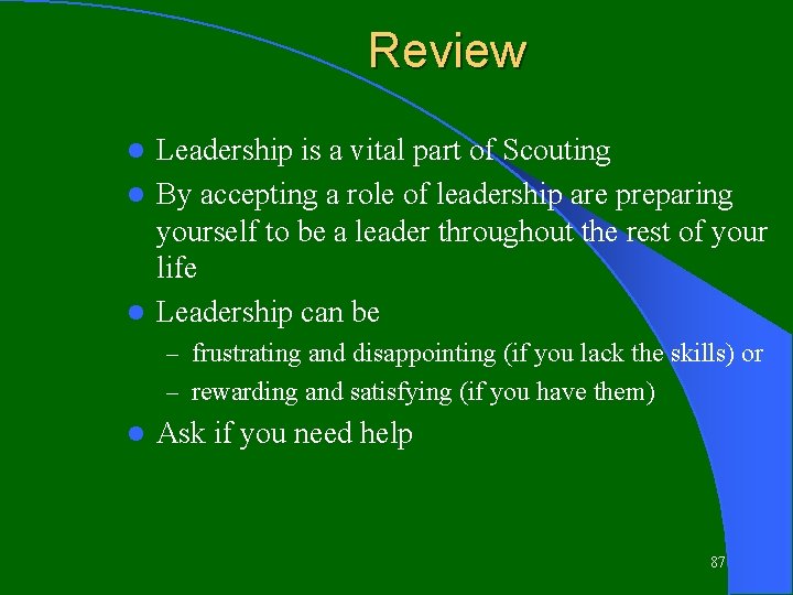 Review Leadership is a vital part of Scouting l By accepting a role of