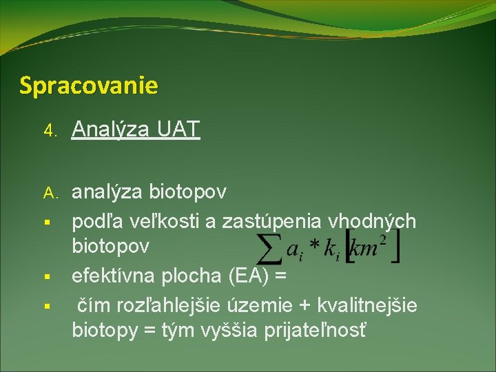 Spracovanie 4. Analýza UAT analýza biotopov § podľa veľkosti a zastúpenia vhodných biotopov §